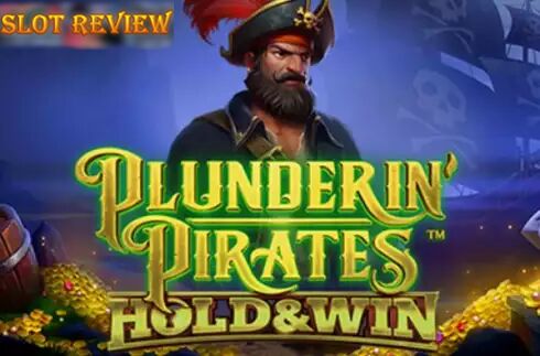 Plunderin Pirates Hold & Win Slot Review